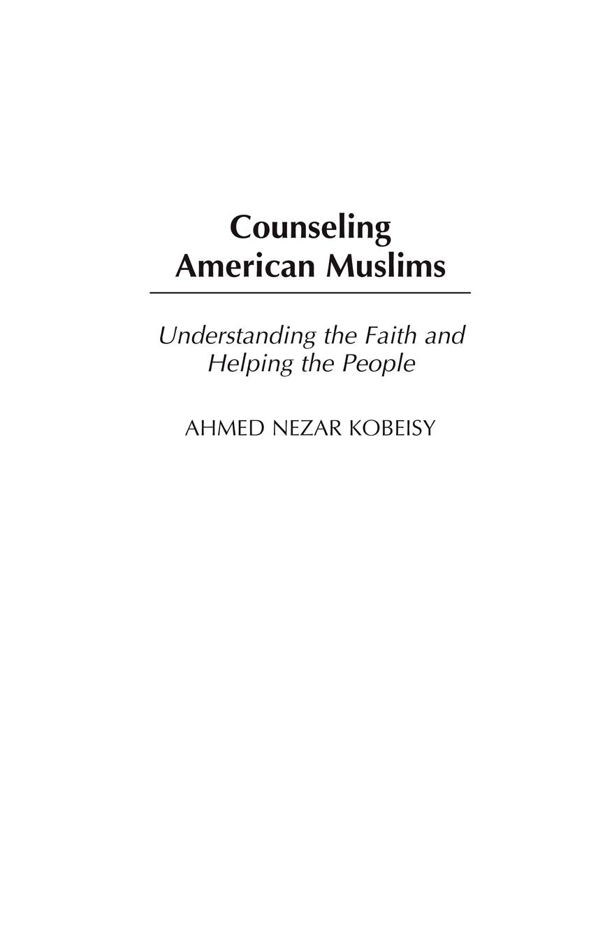 Counseling American Muslims: Understanding the Faith and Helping the People (International Contributions in Psychology)