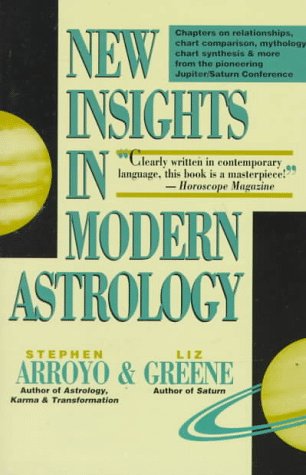 NEW INSIGHTS IN MODERN ASTROLOGY by Arroyo, Stephen