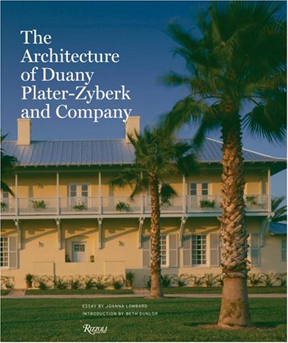 The Architecture of Duany Plater-Zyberk and Company