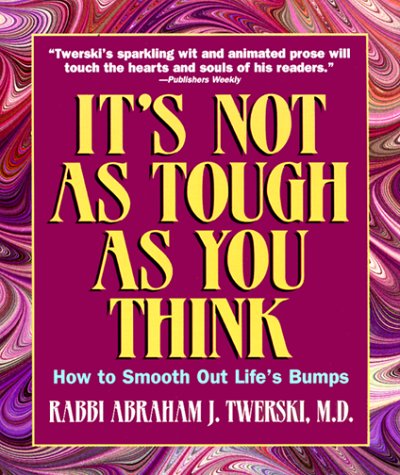 It's Not As Tough As You Think: How to Smooth Out Life's Bumps