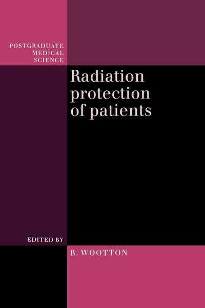 Radiation Protection of Patients (Postgraduate Medical Science)