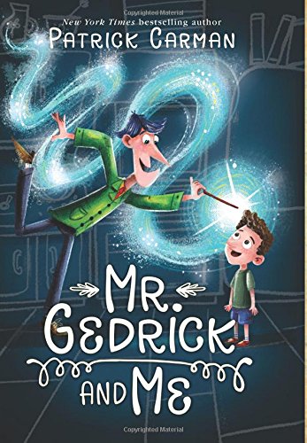 Mr. Gedrick and Me by Carman, Patrick