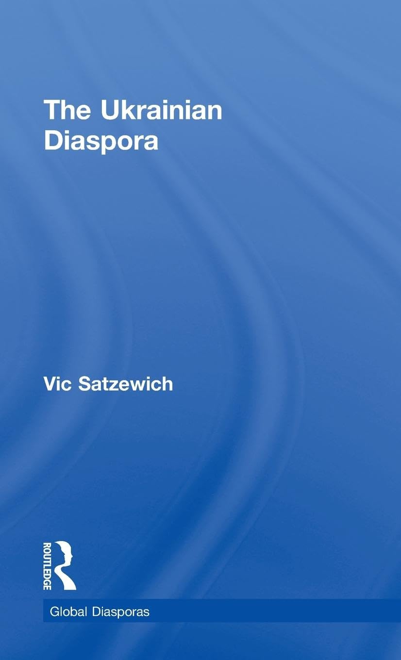 The Ukrainian Diaspora (Global Diasporas)