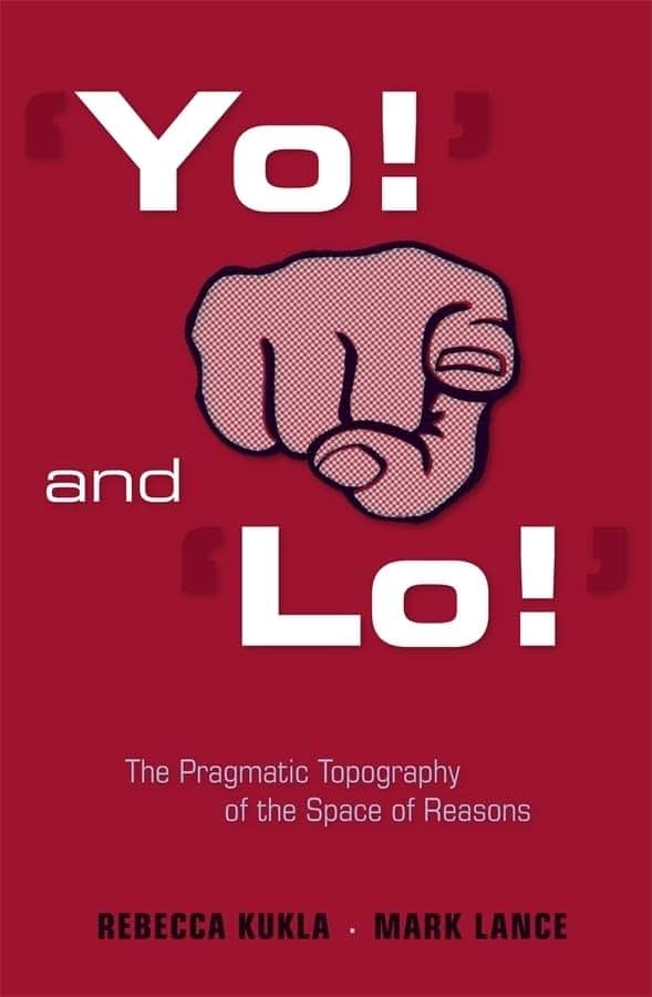 Yo! and Lo!: The Pragmatic Topography of the Space of Reasons