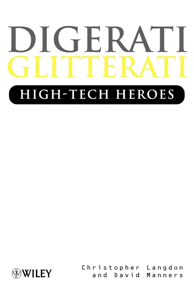 Digerati, Glitterati: High-Tech Heroes