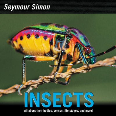 Insects: An Award-Winning Science Writer's Picture Book About the Wonderful World of for Children (Ages 6-10)