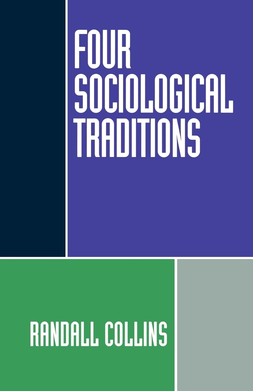 Four Sociological Traditions by Collins, Randall