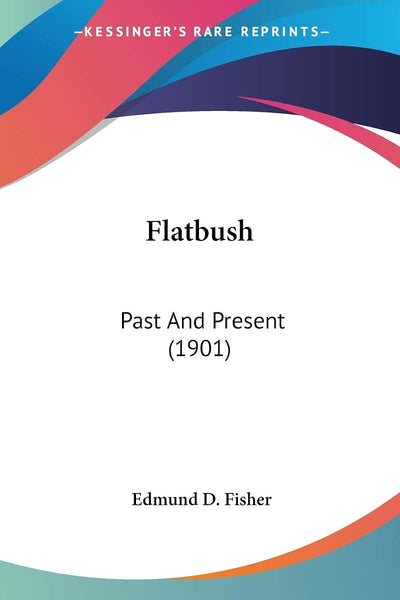 Flatbush: Past And Present (1901)