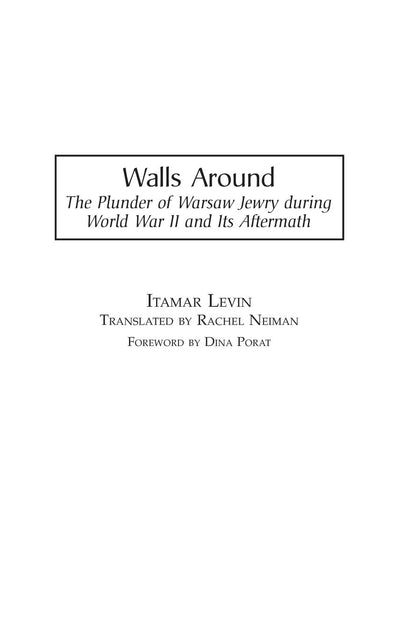 Walls Around: The Plunder of Warsaw Jewry during World War II and Its Aftermath