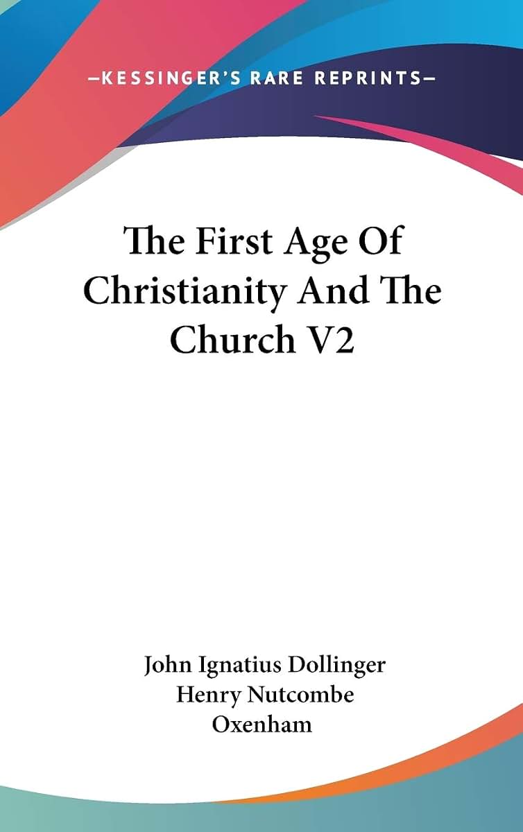 The First Age Of Christianity And The Church V2
