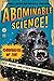 Abominable Science!: Origins of the Yeti, Nessie, and Other Famous Cryptids