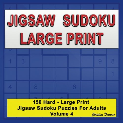 Jigsaw Sudoku Large Print: 150 Hard Large Print Jigsaw Sudoku Puzzles for Adults Volume 4