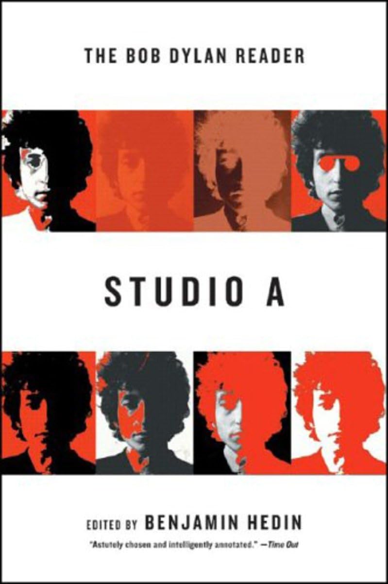 Studio A: The Bob Dylan Reader
