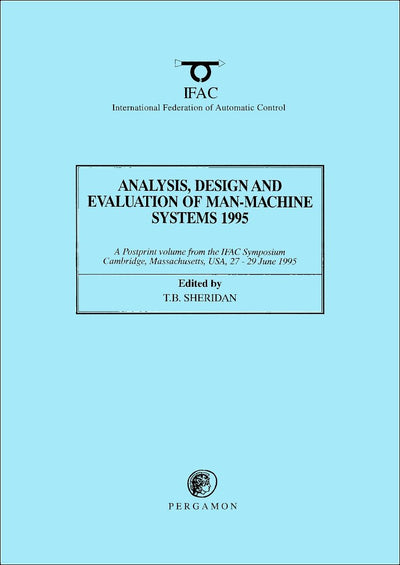 Analysis, Design and Evaluation of Man-Machine Systems 1995 (IFAC Postprint Volume)