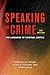 Speaking of Crime: The Language of Criminal Justice (Chicago Series in Law and Society)