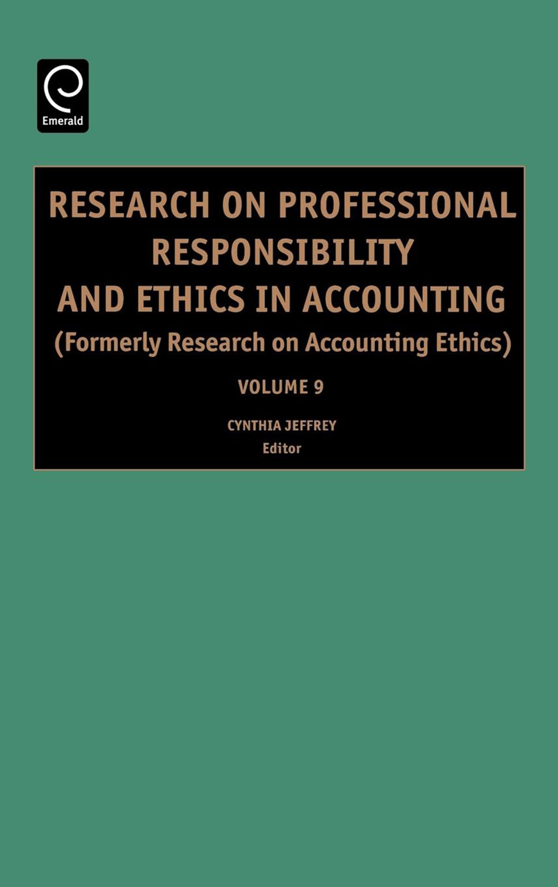 Research on Professional Responsibility and Ethics in Accounting (Research on Professional Responsibility and Ethics in Accounting, 9)