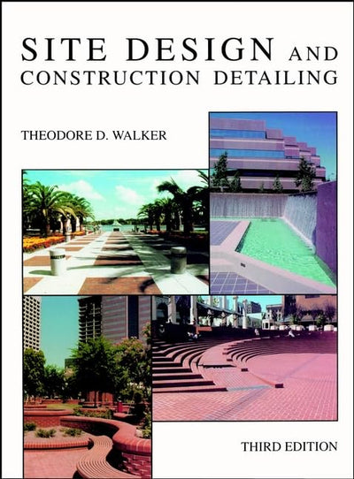 Site Design and Construction Detailing, 3rd Edition