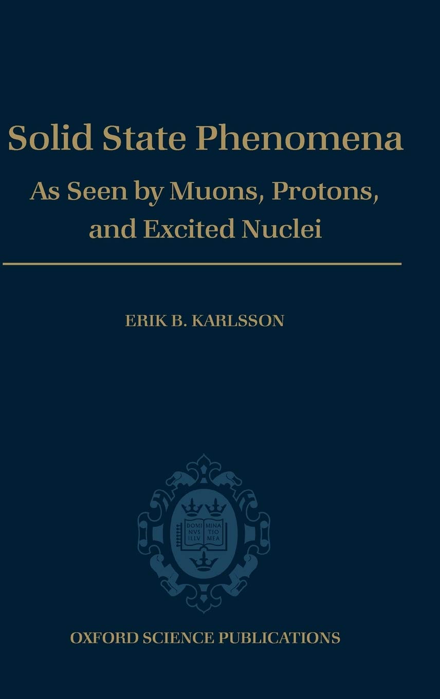 Solid State Phenomena: As Seen by Muons, Protons, and Excited Nuclei