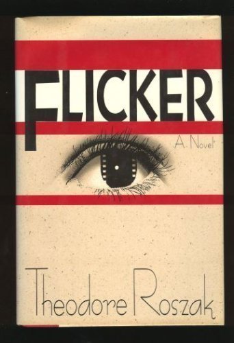 Flicker by Theodore Roszak
