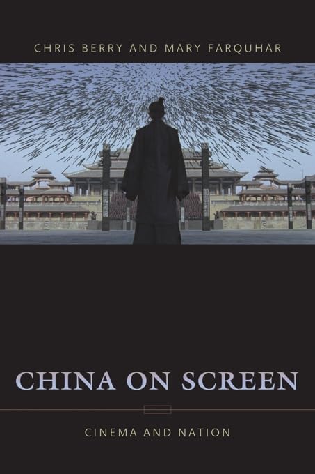 China on Screen: Cinema and Nation (Film and Culture Series)