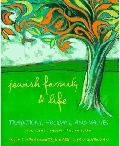 Jewish Family and Life: Traditions, Holidays, and Values for Todays Parents and Children