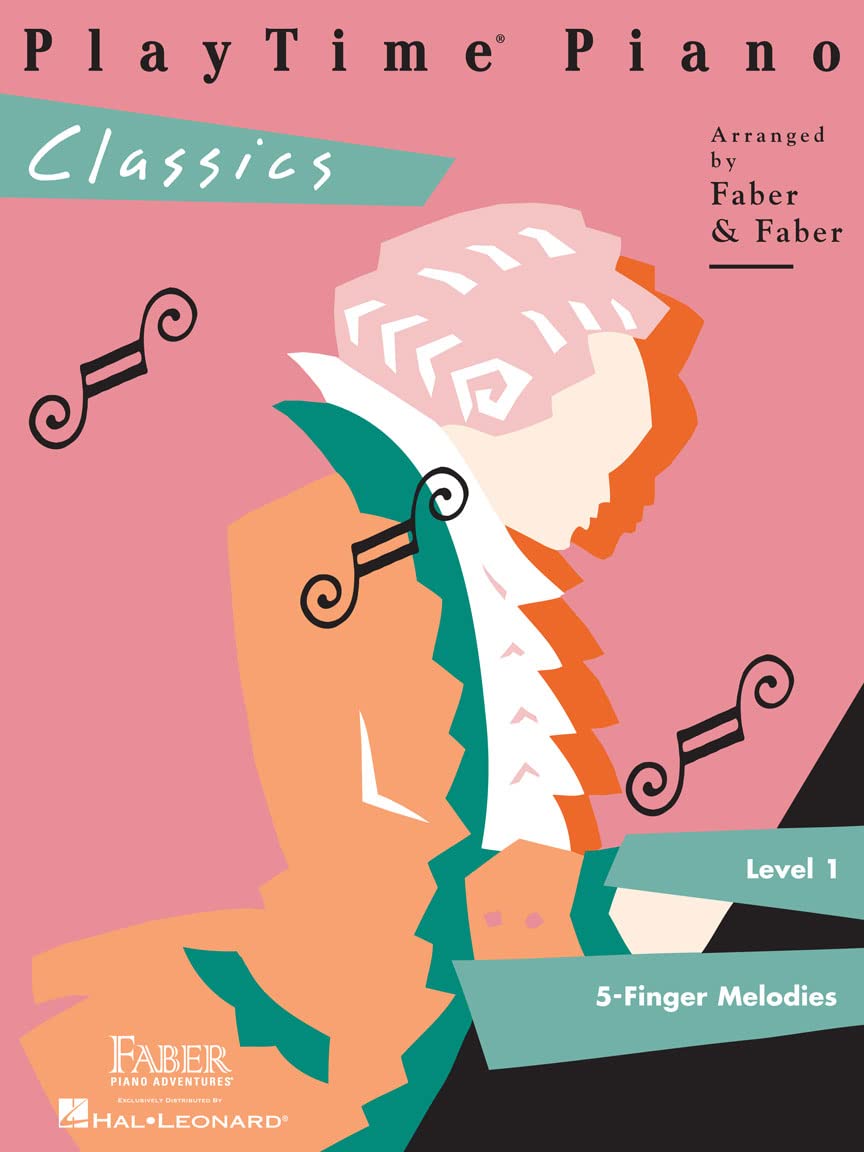 PlayTime Piano: Classics - Level 1 Easy Classical Piano Sheet Music for Beginner Students Early Elementary Piano Method Songbook with Famous Melodies Faber Piano Book for Kids