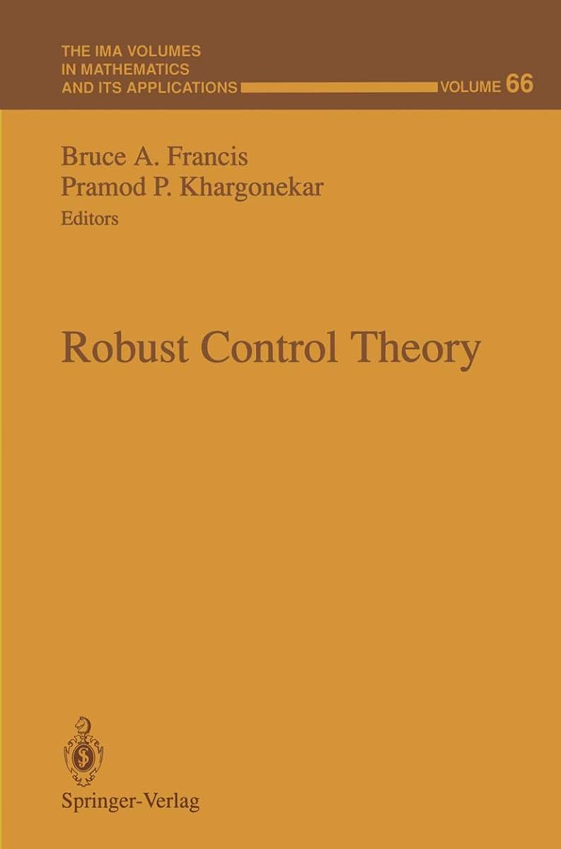 Robust Control Theory (The IMA Volumes in Mathematics and its Applications, 66)