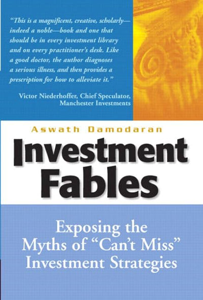 Investment Fables: Exposing the Myths of "Cant Miss" Investments Strategies
