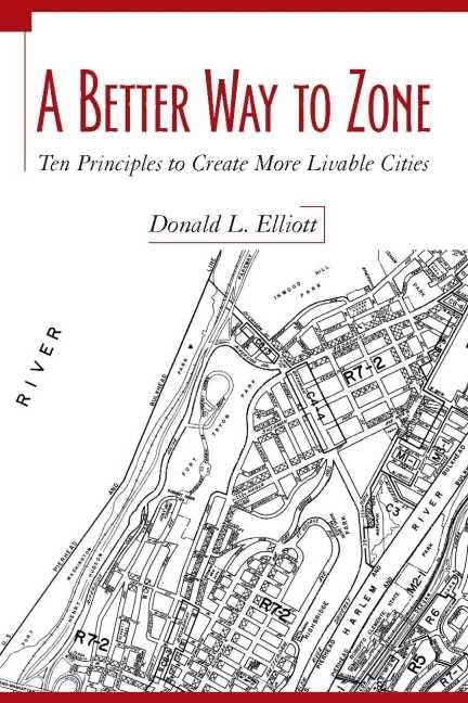 A Better Way to Zone: Ten Principles to Create More Livable Cities