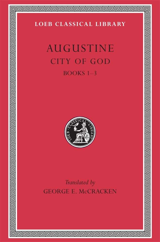 Augustine: City of God, Volume I, Books 1-3 (Loeb Classical Library No. 411)