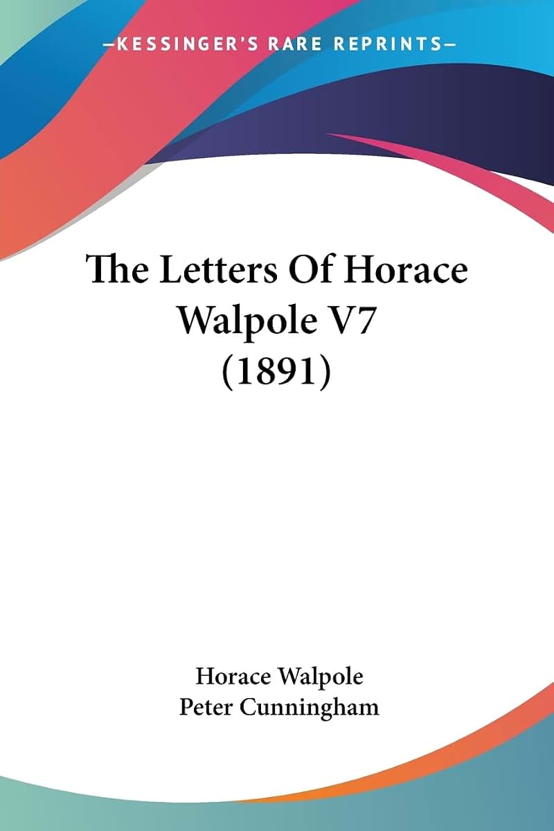 The Letters Of Horace Walpole V7 (1891)