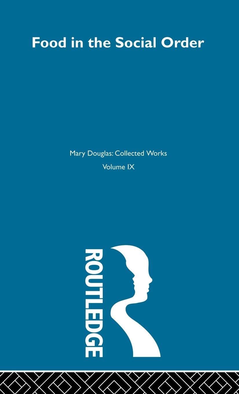 Food in the Social Order (Mary Douglas: Collected Works)