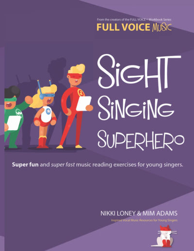 Sight Singing Superhero: Super Fun and Super Fast Music Reading Exercises for Young Singers