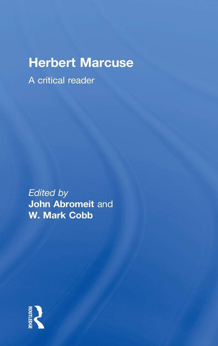 Herbert Marcuse: A Critical Reader