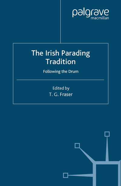 The Irish Parading Tradition: Following the Drum (Ethnic and Intercommunity Conflict)