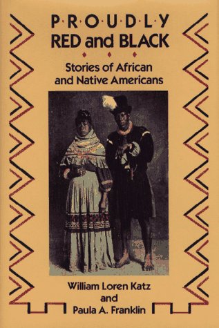 Proudly Red and Black: Stories of African and Native America