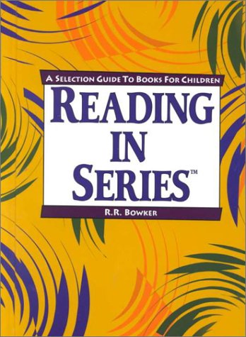 Reading in Series: A Selection Guide to Books for Children