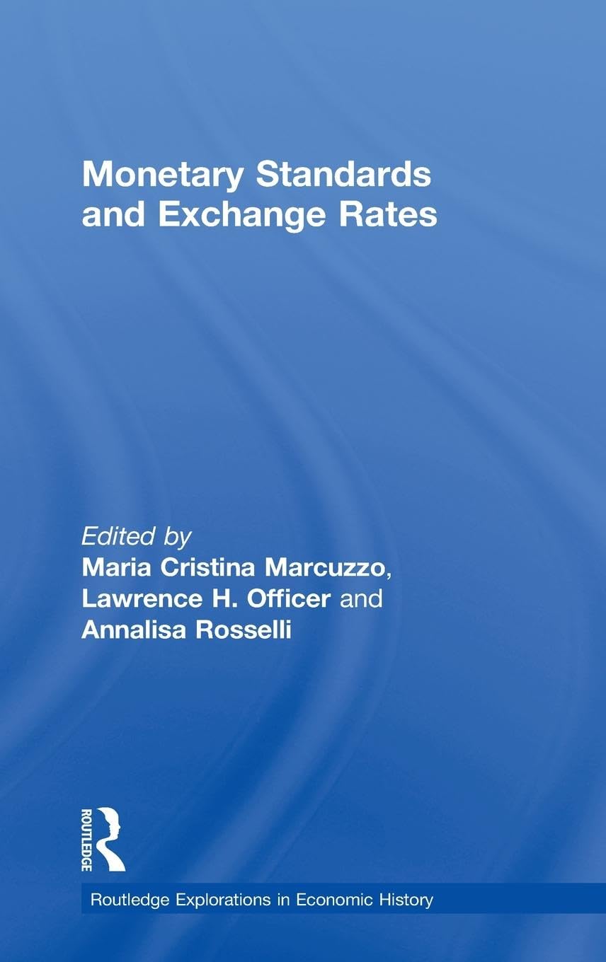 Monetary Standards and Exchange Rates (Routledge Explorations in Economic History)