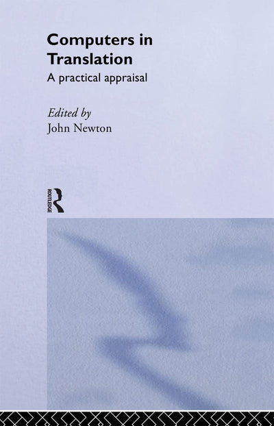 Computers in Translation: A Practical Appraisal