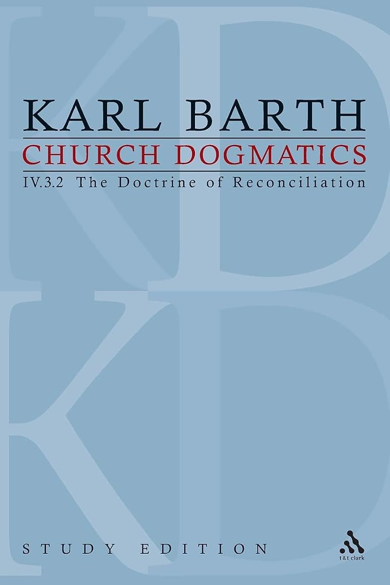 Church Dogmatics, Vol. 4.3.2, Sections 72-73: The Doctrine of Reconciliation, Study Edition 29
