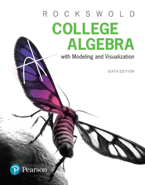 College Algebra with Modeling and Visualization by Rockswold
