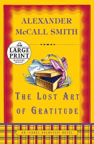 The Lost Art of Gratitude: An Isabel Dalhousie Novel