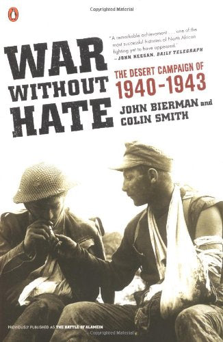 War Without Hate: The Desert Campaign of 1940-43 by Bierman