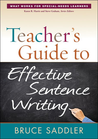 Teacher's Guide to Effective Sentence Writing (What Works for Special-Needs Learners)
