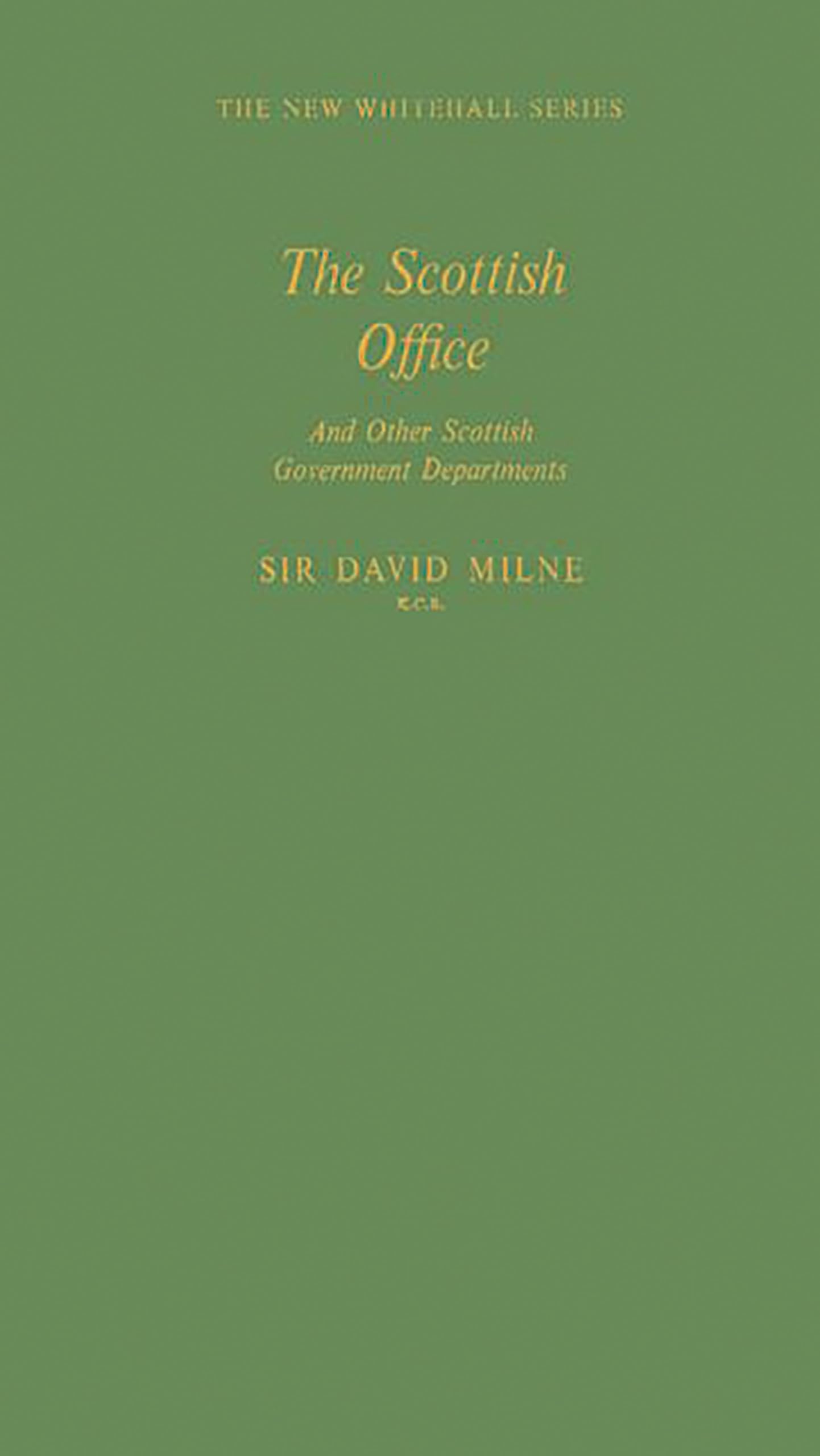 The Scottish Office and Other Scottish Government Departments (The New Whitehall Series)