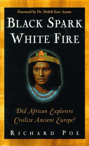 Black Spark, White Fire: Did African Explorers Civilize Anci