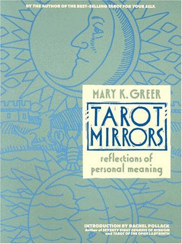 Tarot Mirrors: Reflections of Personal Meaning by Greer, Mar