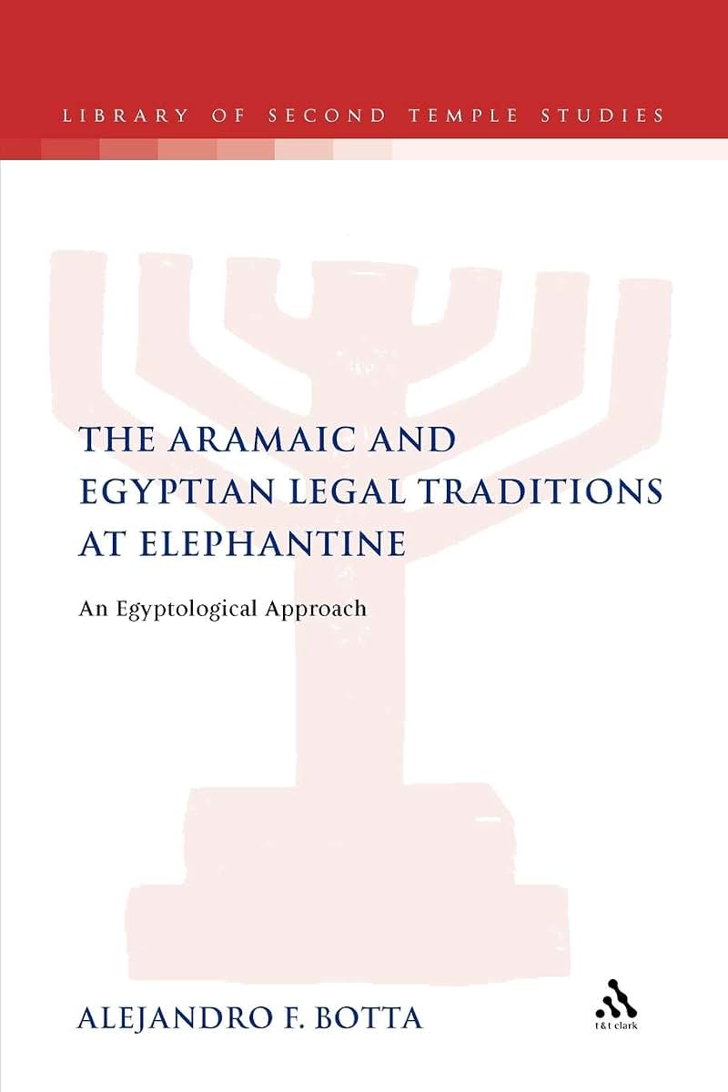 The Aramaic and Egyptian Legal Traditions at Elephantine: An Egyptological Approach (The Library of Second Temple Studies, 64)