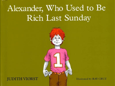 Alexander, Who Used to Be Rich Last Sunday by Viorst, Judith