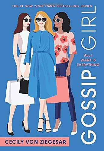 Gossip Girl Series 3 Books Collection Set By Cecily von Ziegesar (Gossip Girl, You Know You Love Me, All I Want Is Everything)